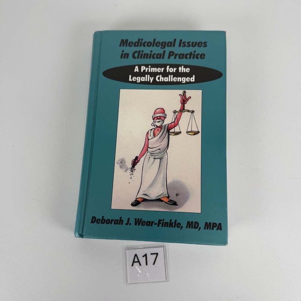 MEDICOLEGAL ISSUES IN CLINICAL PRACTICE: A PRIMER FOR THE By Deborah J. Wear